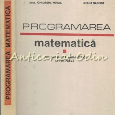 Programarea Matematica - Gheorghe Mihoc, Ileana Nadejde - Tiraj: 3625 Ex.