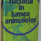 CU RUCSACUL IN LUMEA ANIMALELOR de TUDOR OPRIS , 1977