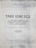 TAKE IONESCU - OMUL , IDEILE SI FAPTELE SALE ...OPERA SA PENTRU ROMANIA MARE de ROMULUS SEISANU , 1930 , PAGINA DE TITLU SI PAG. 1 - 6 XEROXATE SI A