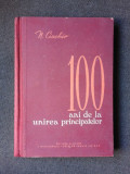 100 ANI DE LA UNIREA PRINCIPATELOR - N. CIACHIR