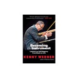 Becoming the Instrument: Lessons on Self-Mastery from Music to Life