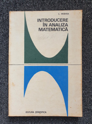 INTRODUCERE IN ANALIZA MATEMATICA - Meghea foto