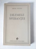 Mihai Botez - Dilemele sperantei, Editura Fundatiei Culturale Romane, 1994