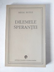 Mihai Botez - Dilemele sperantei, Editura Fundatiei Culturale Romane, 1994