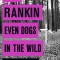 Ian Rankin - Even Dogs in the Wild