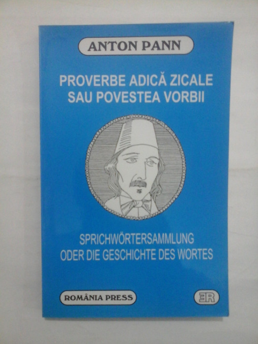 PROVERBE ADICA ZICALE SAU POVESTEA VORBII - ANTON PANN