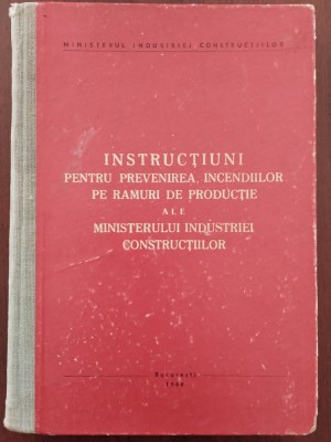 Instrucțiuni prevenirea incendiilor - Ministerul Industriei Construcțiilor 1966 foto