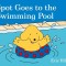 Spot Goes to the Swimming Pool