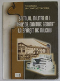 SPITALUL MILITAR M.I. &#039;&#039; PROF. DR. DIMITRIE GEROTA &#039;&#039; LA SFARSIT DE MILENIU , sub redactia Dr. CONSTANTIN CHIRA , 2000 , DEDICATIE *