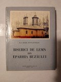 Preot Horia Constantinescu - Biserici de lemn din Eparhia Buzăului I (1987)
