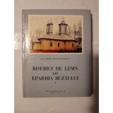 Preot Horia Constantinescu - Biserici de lemn din Eparhia Buzăului I (1987)