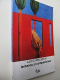 Iertarea si compasiunea - Cum sa-ti pastrezi linistea sufleteasca - Alice Wheaton