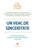 Cumpara ieftin Un veac de sinceritate. Recuperarea memoriei pierdute a economiei romanesti 1918-2018/Liviu Voinea