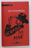 UCIGASUL DIN MINE de JIM THOMPSON , 2014