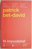 Fa Imposibilul! - Patrick Bet-David - Carte Dezvoltare Personala, Motivare, Antreprenoriat