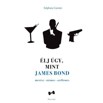 &amp;Eacute;lj &amp;uacute;gy, mint James Bond - St&amp;eacute;phane Garnier foto