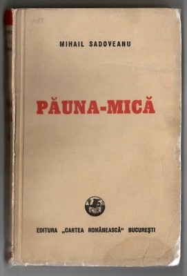 Pauna-Mica - Mihail Sadoveanu, Ed. Cartea Romaneasca, 1948 foto