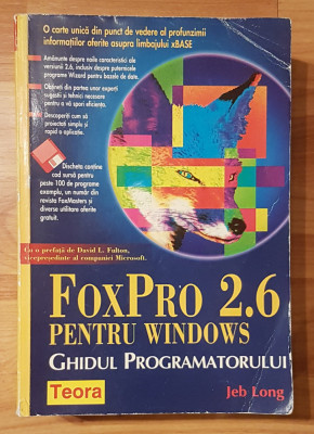 FoxPro 2.6 pentru Windows. Ghidul programatorului de Jeb Long foto