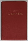 LA BRUYERE par RENE RADOUANT , 1929