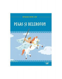 Pegas și Belerofon - Hardcover - Litera mică