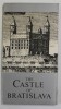 THE CASTLE OF BRATISLAVA by STEFAN HOLCIK and TATIANA STEFANOVICOVA , 1982