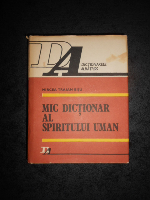 MIRCEA TRAIAN BIJU - MIC DICTIONAR AL SPIRITULUI UMAN (1983, editie cartonata)