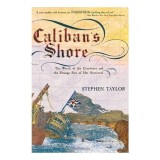 Caliban&#039;s Shore: The Wreck of the Grosvenor &amp; Fate of Survivors - East India Company Shipwreck 1783 - English Book