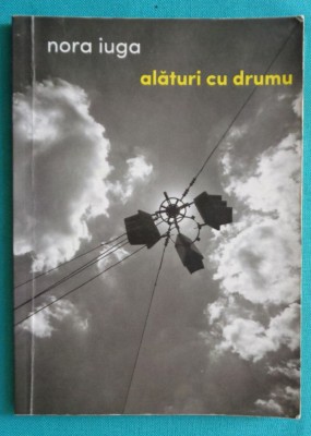 Nora Iuga &amp;ndash; Alaturi cu drumu ( drumul )( prima editie ) foto