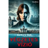 V&eacute;gzetes v&iacute;zi&oacute; - Barbara Bell