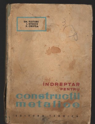 C8708 INDREPTAR PENTRU CONSTRUCTII METALICE - FLUTURE, OTESCU, CRISTEA foto