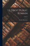 Le Droit public romain; Volume 3