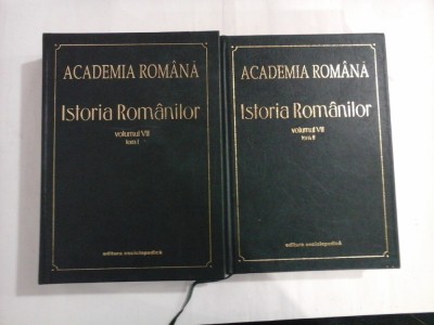ISTORIA ROMANILOR Volumul VII (Tom I+II) - ACADEMIA ROMANA - Editura Enciclopedica foto