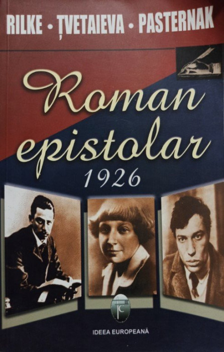 Rainer Maria Rilke, Marina Tvetaieva, Boris Pasternak - Roman epistolar