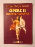 Jacques Benigne Bossuet - Opere II. Tratate filosofice (ed. Ioan Malița)