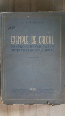 Exemple de calcul pentru dimensionarea sectiunilor de beton armat- A.Zacopceanu foto