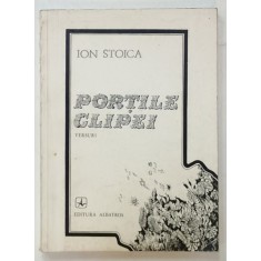 PORTILE CLIPEI , versuri de ION STOICA , 1982 , DEDICATIE *
