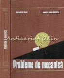Probleme De Mecanica - Aurelian Stan, Mircea Grumazescu - Tiraj: 8110 Exemplare
