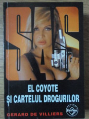 EL COYOTE SI CARTELUL DROGURILOR. COLECTIA SAS - GERARD DE VILLIERS foto