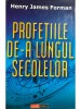 Henry James Forman - Profetiile de-a lungul secolelor (Editia: 2002)