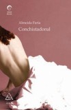 Conchistadorul - Almeida Faria - Grupul Art