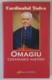 ALEXANDRU CARDINAL TODEA , OMAGIU LA 100 DE ANI DE LA NASTERE , volum colectiv , 2012