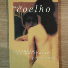 VERONIKA SE HOTARASTE SA MOARA , PAULO COELHO