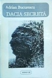 Adrian Bucurescu - Dacia secreta
