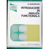 INTRODUCERE IN ANALIZA FUNCTIONALA-N. GHEORGHIU-338258