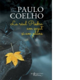 La raul Piedra am sezut si am plins - Paulo Coelho