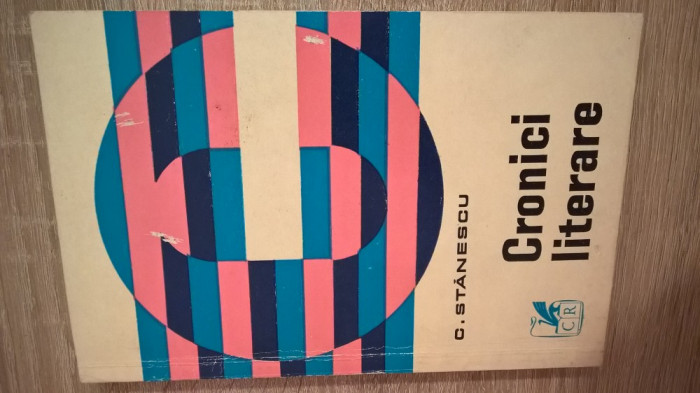 C. Stanescu - Cronici literare (Editura Cartea Romaneasca, 1971)