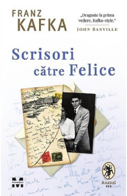 Scrisori Catre Felice, Franz Kafka - Editura Trei foto
