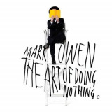 The Art Of Doing Nothing | Mark Owen, Rock, Polydor
