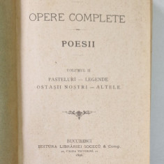 VASILE ALECSANDRI, OPERE COMPLETE. POESII, VOL II: PASTELURI, LEGENDE, OSTASII NOSTRI, ALTELE 1896