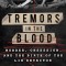Tremors in the Blood: Murder, Obsession, and the Birth of the Lie Detector